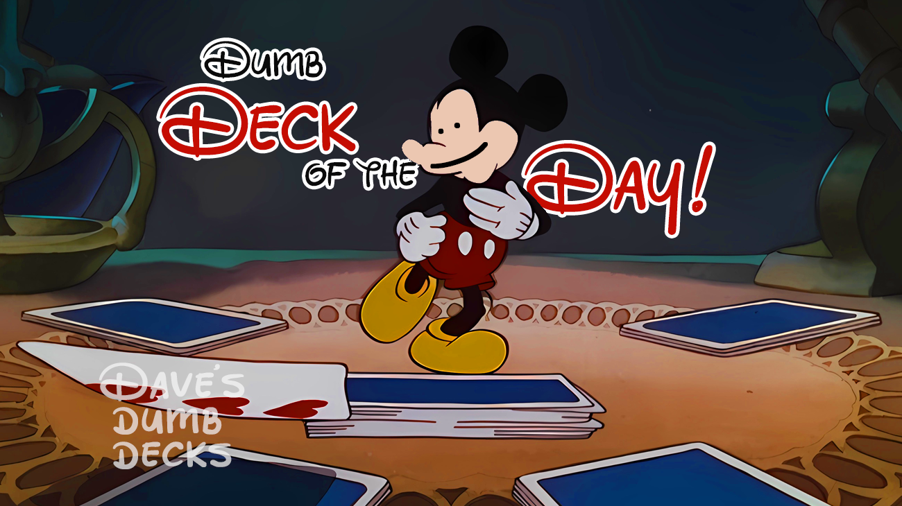 Famous mouse dancing with playing cards. Text says "Dumb Deck of the Day!"